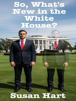 cover image of So, What's New in the White House?